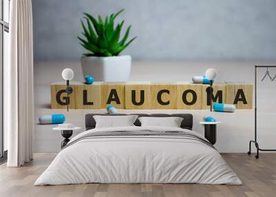 GLAUCOMA word made with building blocks, medical concept Wall mural