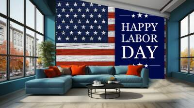 Happy USA Labor Day background on wood. Wall mural