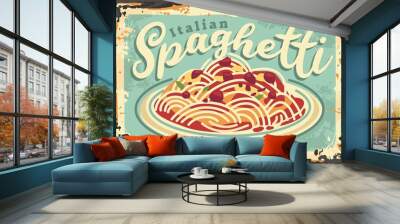 Italian spaghetti vintage restaurant sign board design. Food poster with delicious pasta meal and tomato sauce. Vector pizzeria menu layout. Wall mural