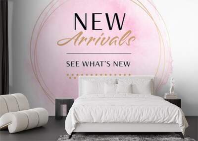 New Arrivals Sale sign over art subtle pink watercolor background vector illustration.  Wall mural