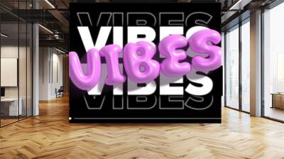 3d inflate vibes text effect Wall mural