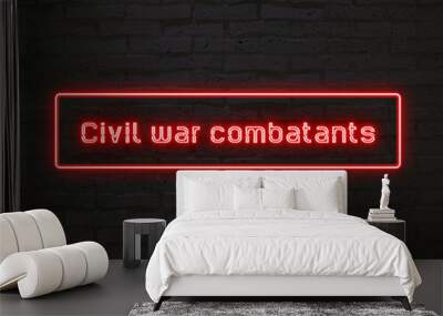 Civil war combatants のネオン文字 Wall mural