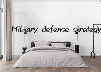 Military defense strategy のホワイトボード風イラスト Wall mural