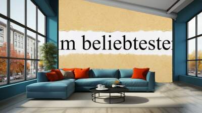 Am beliebtesten! Wall mural