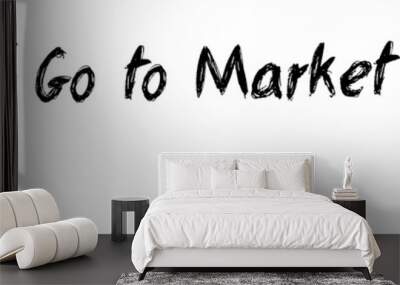 Go to Market Strategy! Wall mural