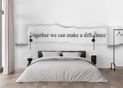 Together we can make a difference  Wall mural