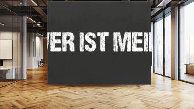 Wer ist mein Kunde?	 Wall mural