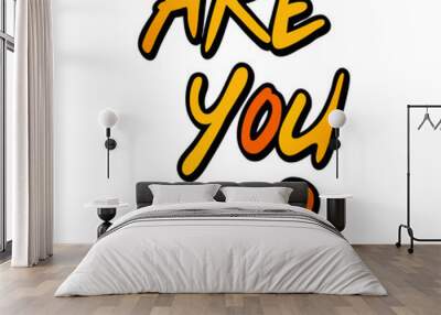 Font design for word are you ok (17) Wall mural