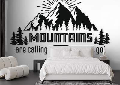 vector illustration of a mountains are calling and I must go Wall mural