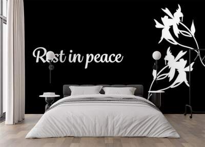 Funeral card. Text Rest in peace and two flowers. Wall mural