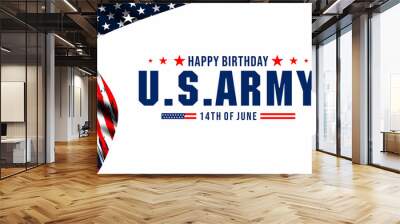 U.S. Army Birthday June 14. design with american flag and patriotic stars. Poster, card, banner, U. S. ARMY BIRTHDAY  background design Wall mural