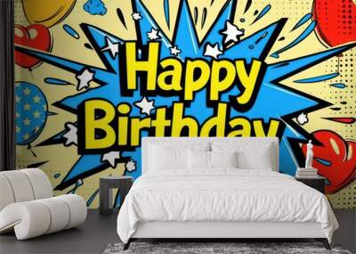 happy birthday in a bold comic book style with bright primary colors Wall mural