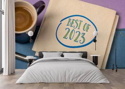 best of 2023 -  handwriting on a napkin with a cup of coffee, product or business review of the recent year Wall mural