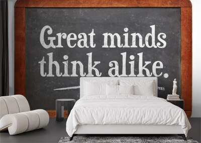 Great minds think alike proverb Wall mural