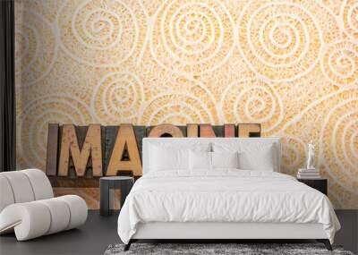 imagine word in wood type Wall mural