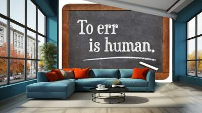 to err is human Wall mural