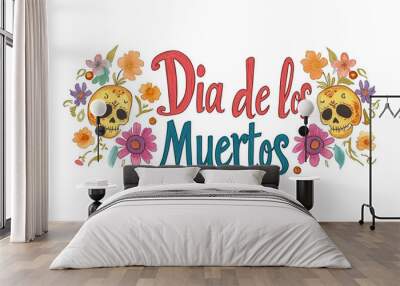 Banner skull and flowers with the words Dia de los Muertos on a transparent background Wall mural