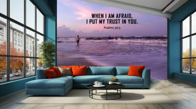 Bible verse inspirational quote - When i am afraid, i put my trust in You. Psalms 56:3 With fisherman working at sea. On sunrise beach background. Believe and surrender to God concept. Christianity.  Wall mural