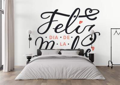 Hand drawn vector illustration with Spanish lettering quote Feliz Dia de la Madre, Happy Mothers Day, pink hearts. Isolated on white. Design concept for holiday print, card, banner element. Wall mural