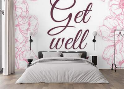 Vector Get well soon friendly card with delicate flower frame. Wall mural