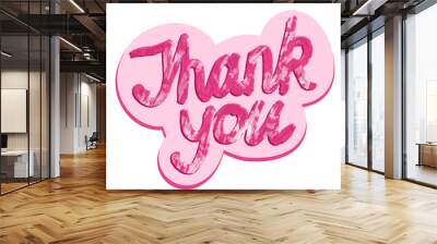 Hand drawn illustration of thank you words lettering phrase in contemporary bright style. Cute funny message sticker with gratitude calligraphy thanks, modern decorative style element. For letters  Wall mural