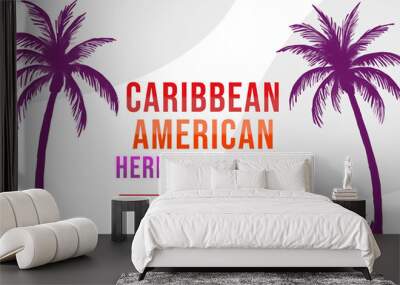 June is National Caribbean American Heritage Month Wall mural