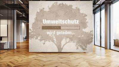 Ladebalken mit Text: Umweltschutz wird geladen Wall mural