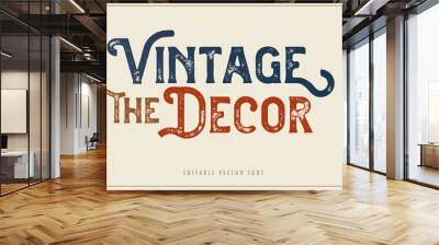 Vintage The Decor retro alphabet banner letters font poster. Typography Elegant Luxury rusty classic lettering serif decorative fonts wedding concept. vector illustration Wall mural