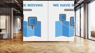 We Are Moving concept and We Have Moved concept with rectangle location icon map pin icon Wall mural