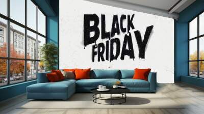 Black BLACK FRIDAY text in graffiti-style font with dripping paint effects on white background. Concept of Black Friday, Cyber Monday, sale season, shopping. Banner, poster template for ad Wall mural