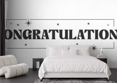 congratulations message with stars inside a thin frame. Elegant typography congrats text. Wall mural