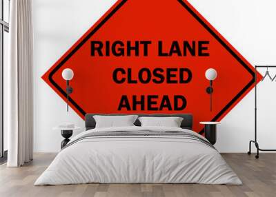 Construction Signs - right lane closed ahead sign Wall mural