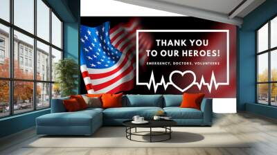 Thanks for the heroes helping to fight the coronavirus. illustration with USA flag on background. Wall mural