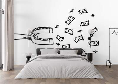 Magnet attracts money with hand made doodle sketch style vector illustration for earn money, business investment, crowdfunding concept Wall mural