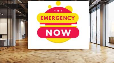 Emergency now banner design red label icon. flat style Vector template on white background. Wall mural