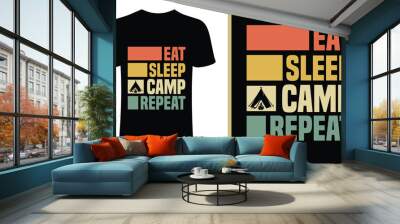 Camp t-shirt design. Eat sleep camp repeat t-shirt design. eat sleep repeat design. camping t shirt designs, tent t shirts, Print for posters, clothes, advertising, retro shirt Wall mural