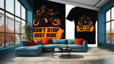 Don't stop just ride t-shirt design Wall mural