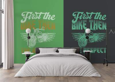 First The Bike Then The Respect, Funny Biker Shirt My Own Bike, Motorcycle EPS JPG PNG, Biker T-Shirt Graphics, Funny Biker Shirt My Own Bike, Wall mural