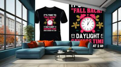 Its time to fall back daylight savings time ends sunday at 2 am, Daylight Saving T-Shirt Design Wall mural