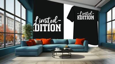 Limited Edition. Positive T-Shirt Design Wall mural