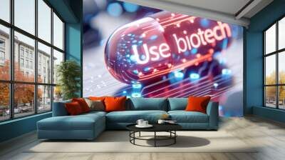 red glowing holographic pills with text Use biotech on them on circuit board, technology based on biology concept Wall mural