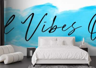  Good vibes only motivational poster 3d bold colorful retro style typography. Inspirational positive sign. Quote typographic illustration.
 Wall mural