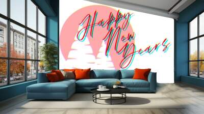 Happy New Year Celebration Text, A holiday celebration and invitation card, new year related items. Happy holiday card. Christmass xmass card. Wall mural