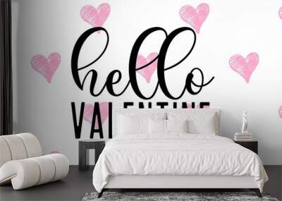 Valentine's day gift cart with hello valentine text. Love related items. Home decoration printable. Wall mural