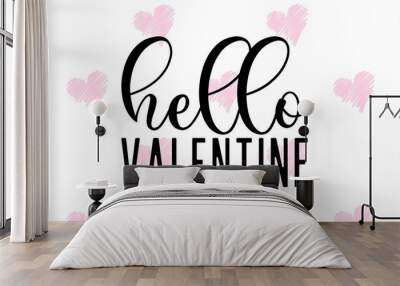 Valentine's day gift cart with hello valentine text. Love related items. Home decoration printable. Wall mural