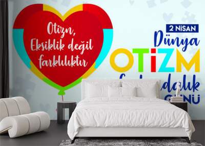 April 2 world autism awareness day Turkish: 2 nisan dunya otizm farkındalik gunu Wall mural