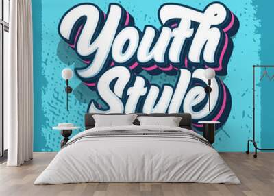 Youth style typography text effect Wall mural