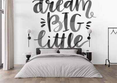 Dream Big little One. Watercolor brush script lettering. Ink illustration. Modern calligraphy. Nursery Poster. Baby shower invitation card.  Wall mural