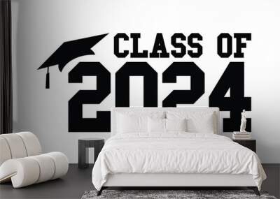 Class of 2024 typography design vector. Text for design, congratulation event, T-shirt, party, high school or college graduate. Editable class of 2024 typography design Wall mural