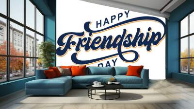 Happy Friendship Day hand drawn vector lettering design. Happy Friendship Day text vector, Happy Friendship Day typography Wall mural